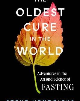 Steve Hendricks: The Oldest Cure In The World [2022] hardback Online