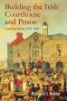 Richard J Butler: Building the Irish Courthouse and Prison [2020] hardback Online