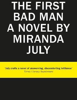 July Miranda: First Bad Man P b -w3 [2015] paperback For Cheap