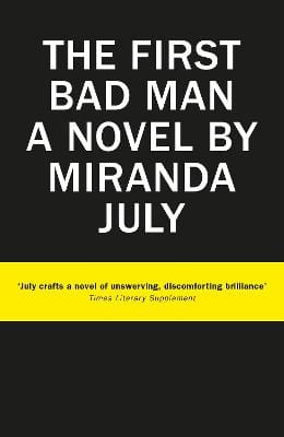 July Miranda: First Bad Man P b -w3 [2015] paperback For Cheap