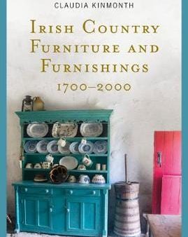 Claudia Kinmonth: Irish Country Furniture and Furnishings 1700-2000 [2020] hardback Cheap