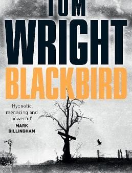 Tom Wright: Blackbird [2014] paperback on Sale